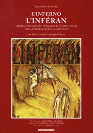 L'Inferno. L'Inféran. Libera traduzione in dialetto romagnolo della prima cantica dantesca Gianfranco Bendi