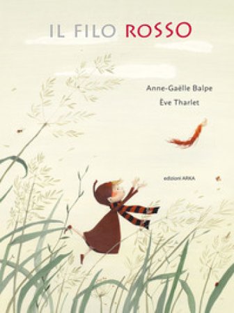 Il filo rosso. Ediz. a colori Anne-Gaëlle Balpe
