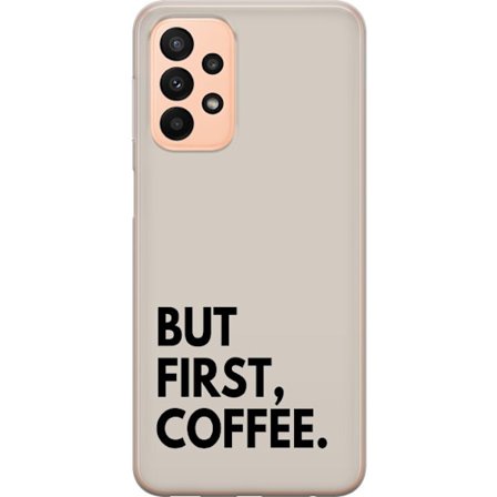 Kompatibelt Mobildeksel til Samsung Galaxy A23 Men Første Kaffe typografisk minimalistisk tekst design stilig plakat for kaffeelskere morgenhumor og