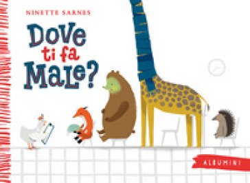 Dove ti fa male? Ediz. a colori Ninette Sarnes