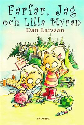 Farfar, jag och lilla Myran - Bok av Dan Larsson - Inbunden