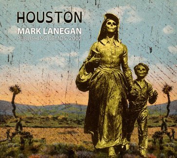 Houston publishing demos2002 Mark Lanegan