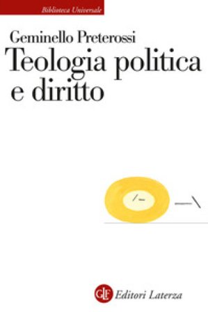 Teologia politica e diritto Geminello Preterossi