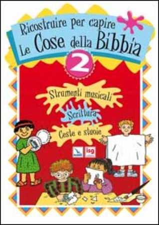 Ricostruire per capire le cose della Bibbia. Vol. 2 NA