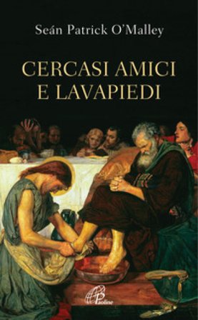 Cercasi amici e lavapiedi. Ediz. integrale Sean Patrick O'Malley