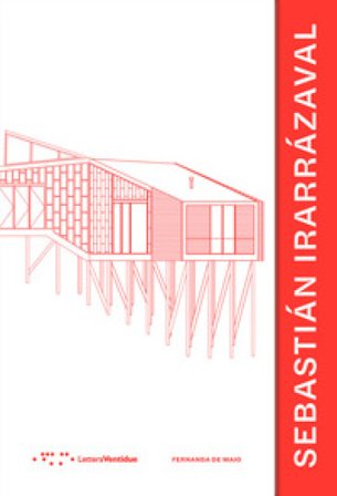 Sebastián Irarrázaval. Ediz. italiana e spagnola Fernanda De Maio