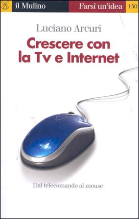 Crescere con la Tv e Internet Luciano Arcuri