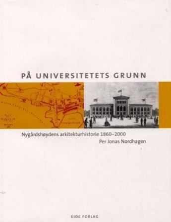 På universitetets grunn - Bok av Per Jonas Nordhagen - Hardback
