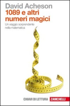 Milleottantanove e altri numeri magici. Un viaggio sorprendente nella matematica David Acheson