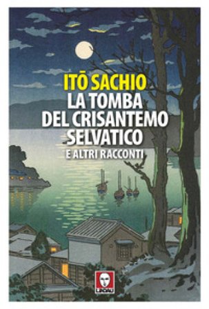 La tomba del crisantemo selvatico e altri racconti It¿ Sachio
