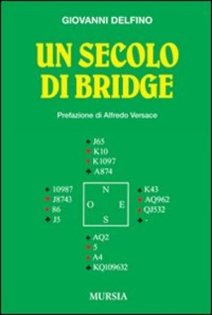 Un secolo di bridge Giovanni Delfino
