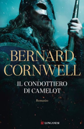 Il condottiero di Camelot Bernard Cornwell