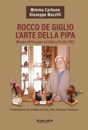 Rocco De Giglio. L'arte della pipa Mimma Carbone