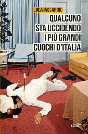 Qualcuno sta uccidendo i più grandi cuochi d'Italia Luca Iaccarino