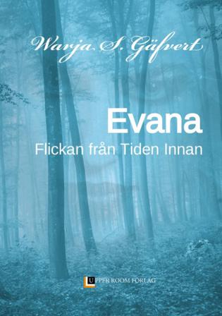 Evana : flickan från Tiden Innan - Bok av Warja S. Gäfvert - Häfte