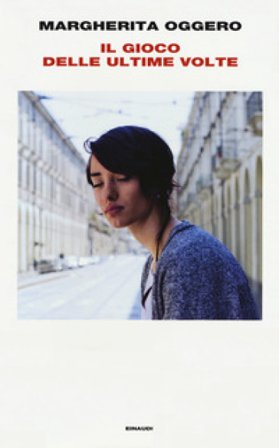 Il gioco delle ultime volte Margherita Oggero