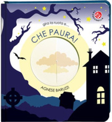 Che paura! Ediz. a colori Agnese Baruzzi