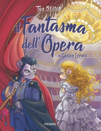 Il fantasma dell'Opera di Gaston Leroux Tea Stilton