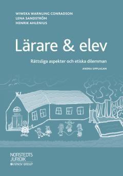 Lärare & elev : Rättsliga aspekter och etiska dilemman, ISBN: 9789139020882