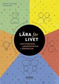 Lära för livet : motiverande undervisning i särskolan