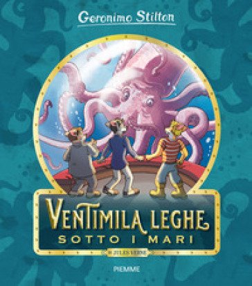 Ventimila leghe sotto i mari di Jules Verne. Ediz. a colori Geronimo Stilton