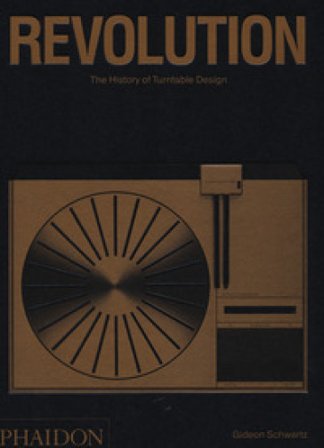 Revolution. The history of turntable design. Ediz. a colori Gideon Schwartz