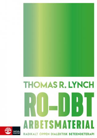 RO-DBT arbetsmaterial : radikalt öppen dialektisk beteendeterapi - Bok av Thomas R. Lynch - Häfte