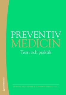 Preventiv medicin : teori och praktik, ISBN: 9789144040158