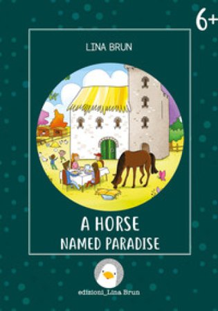 A horse named Paradise. Ediz. a colori Lina Brun