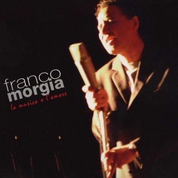 La musica e l'amore MORGIA FRANCO
