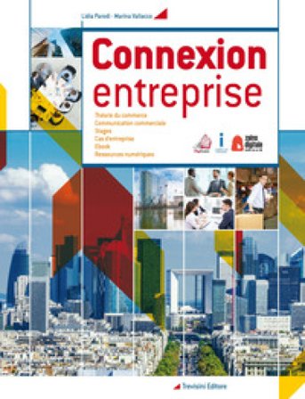 Connexion entreprise. Per gli Ist. tecnici e professionali. Con e-book. Con espansione online Lidia Parodi