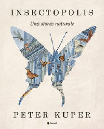 Insectopolis. Una storia naturale Peter Kuper