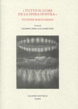 «Tutto il lume de la spera nostra». Studi per Marco Ariani