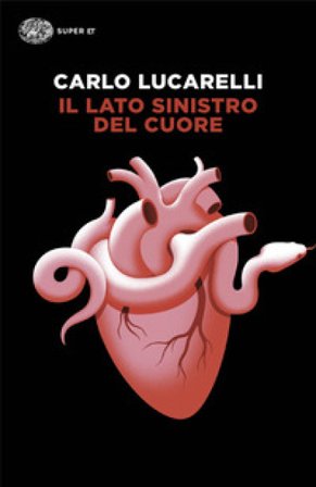 Il lato sinistro del cuore Carlo Lucarelli