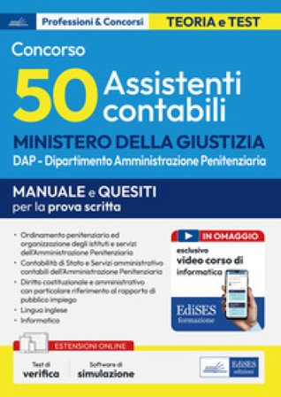 Concorso Ministero della Giustizia. 50 assistenti contabili DAP Dipartimento dell'Amministrazione Penitenziaria. Manuale e quesiti per la prova 