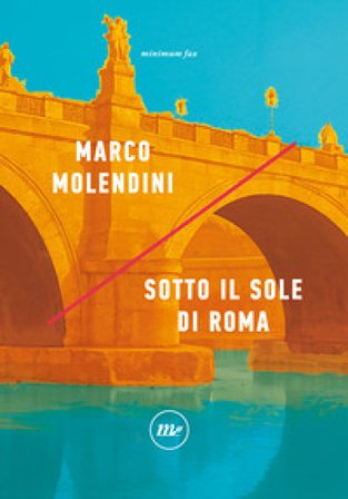 Sotto il sole di Roma Marco Molendini