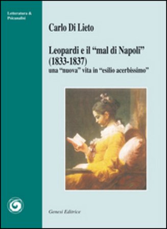Leopardi e «il mal di Napoli» (1833-1837). Una «nuova» vita in «esilio acerbissimo» Carlo Di Lieto
