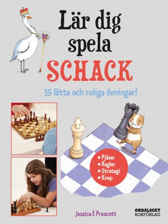 Lär dig spela schack : 35 lätta och roliga övningar - Bok av Jessica E. Prescott - Inbunden