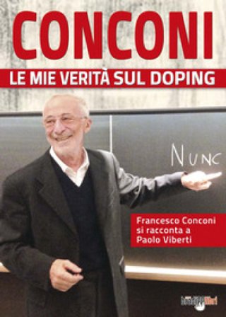 Conconi. Le mie verità sul doping Paolo Viberti