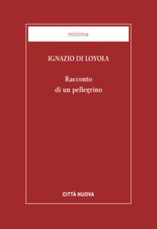Racconto di un pellegrino Ignazio Di Loyola (santo)