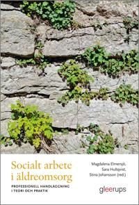 Socialt arbete i äldreomsorg : professionell handläggning i teori och praktik, ISBN: 9789151109428