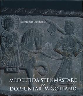 Medeltida stenmästare och dopfuntar på Gotland - Bok av Svenrobert Lundquist - Inbunden