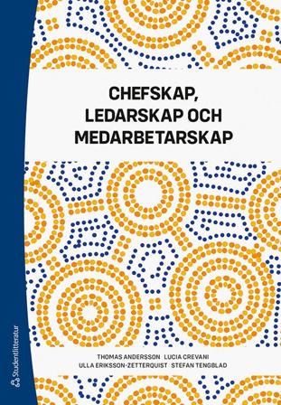 Chefskap, ledarskap och medarbetarskap, ISBN: 9789144111896
