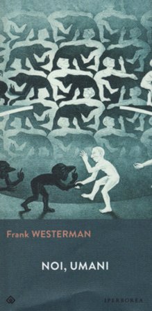 Noi, umani Frank Westerman