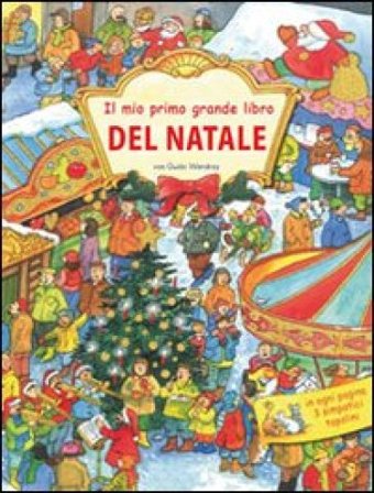 Il mio primo grande libro del Natale. Ediz. illustrata Guido Wandrey