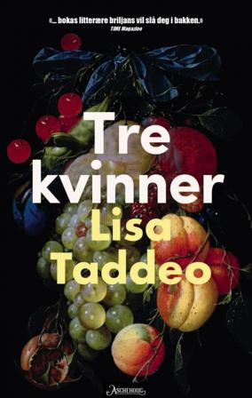 Tre kvinner - Bok av Lisa Taddeo - Hardback