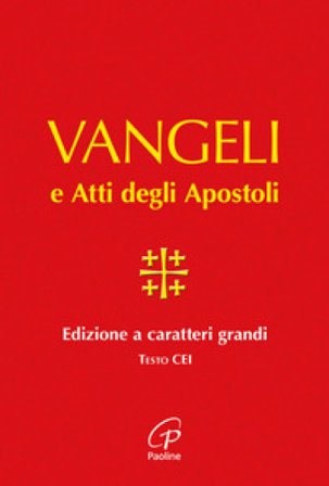 Vangelo e Atti degli Apostoli. Ediz. a caratteri grandi