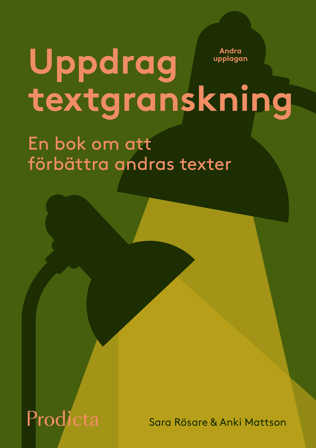 Uppdrag textgranskning. En bok om att förbättra andras texter., ISBN: 9789198125054