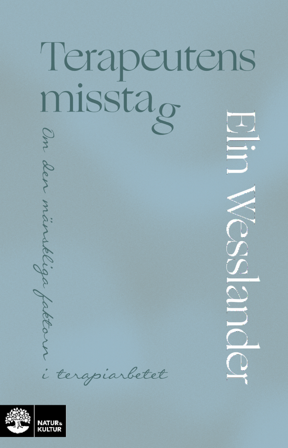 Terapeutens misstag : Om den mänskliga faktorn i terapiarbetet