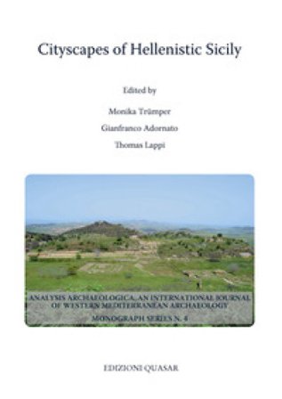 Cityscapes of hellenistic Sicily. Proceedings of a conference of the excellence Cluster Topoi. The formation and transformation of space and knowledge